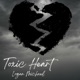 Toxic Heart Single