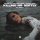 Killing Me Softly feat Beccy Single