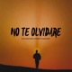 No te olvidaré Single