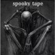 Spooky Tape