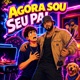 AGORA SOU SEU PAI feat PL EP