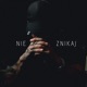 Nie znikaj Single