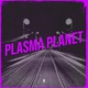 Plasma Planet Single