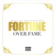 Fortune Over Fame Single