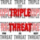 Triple Threat feat Ryno Dozey Single