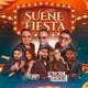 Que Suene la Fiesta feat La Sonora Dinamita Single