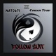 Follow Suit feat Couzn Trav Single