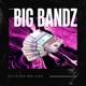 Big Bandz Single