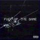 F k Up the Game Single