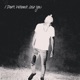 I Don t Wanna Lose You Single