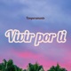 Vivir Por Ti Single