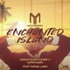 Enchanted Island feat Daniel Lago