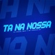 Ta Na Nossa Single