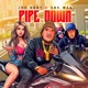 Pipe Down feat OBS WES Single