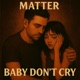 Baby Don t Cry Single