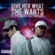 Give Her What She Wants EP