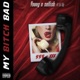 My Bitch Bad feat Lil Gp Single