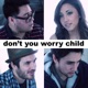 Don t You Worry Child Single