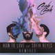 How To Love feat Sofia Reyes Remixes EP