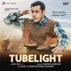 Tubelight Original Motion Picture Soundtrack