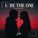 U Be The One Single