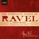 The Complete Songs of Ravel