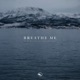 Breathe Me Single