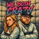 We Both Crazy Single
