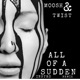 ALL of a SUDDEN feat Moosh Twist INSTRO REMIX Single