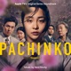 Pachinko Season 1 Apple TV Original Series Soundtrack