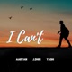 I CAN T feat Aaryan Yash Single