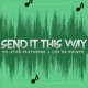 Send It This Way feat J Luv da Prince Single
