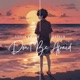 Don t Be Afraid feat Marker Single