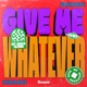Give Me Whatever Single