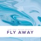 Fly Away feat Nathan Brumley Single