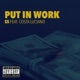 Put In Work feat Costa Luciano Single