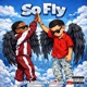 So Fly feat Kevin Ka h Single