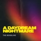 A Daydream Nightmare Single