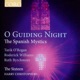 O Guiding Night The Spanish Mystics