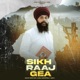 Sikh Raaj Gea Single