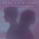 Save Your Love Single