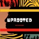 Uprooted Single