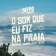 O Som Que Eu Fiz na Praia Single