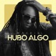Hubo Algo Single