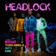 Headlock feat Yung Nnelg Cho Jayh Single