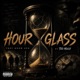 Hourglass feat Too Much Single