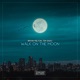 Walk On the Moon Single