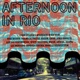 Afternoon in Rio feat Kenny Wollesen Thalma Freitas Nina Becker Kassin Alberto Continentino Fernando Catatau Justin DeLuca Julio Barreto Muzak Takara Leu Monteiro Bárbara Eugênia Mamelo Sound System