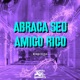 Abraça Seu Amigo Rico Single