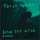 Burn the Witch Tough Mama Rework Single